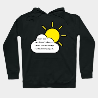 Even the sun doesn't always shine... Hoodie